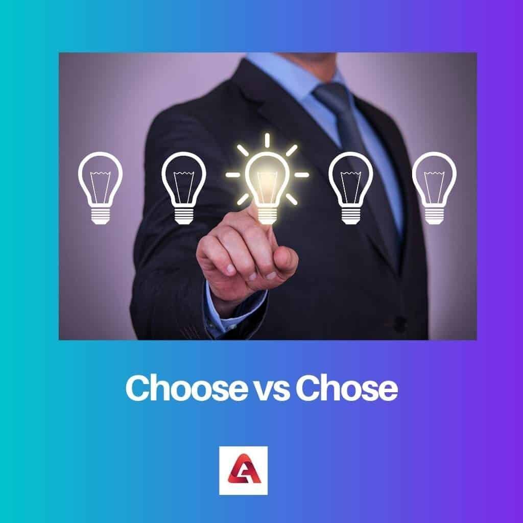 Choose vs Chose: Difference and Comparison Choose vs Chose: Difference and Comparison