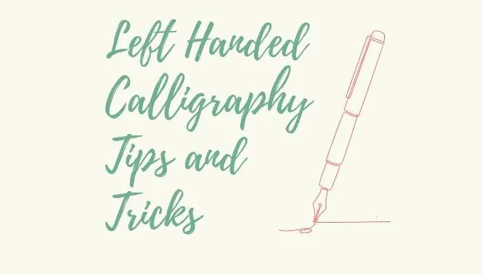 Left-Handed? Learn Calligraphy with These 5 Quick Tips Left-Handed? Learn Calligraphy with These 5 Quick Tips